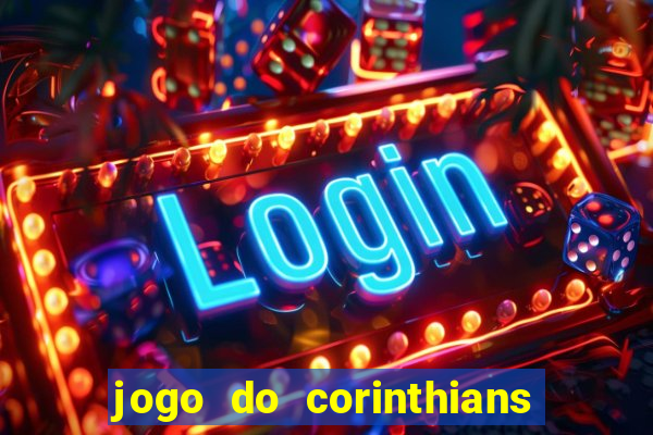 jogo do corinthians ao vivo multicanal